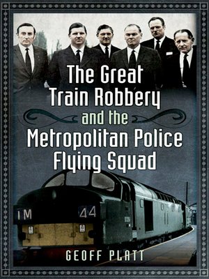 cover image of The Great Train Robbery and the Metropolitan Police Flying Squad
